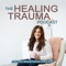 The Healing Trauma Podcast