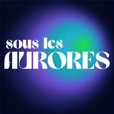 Sous les Aurores Sous les Aurores