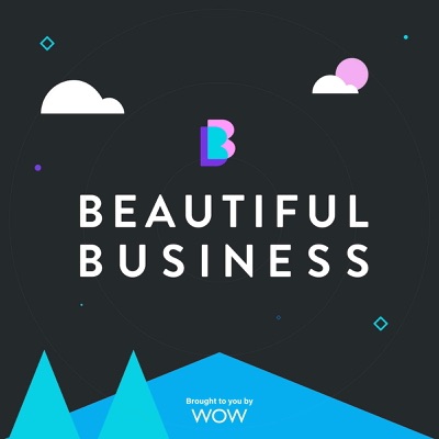 The Beautiful Business Podcast The Beautiful Business Podcast