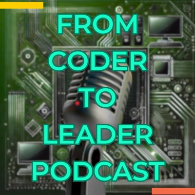 From Coder to Leader From Coder to Leader