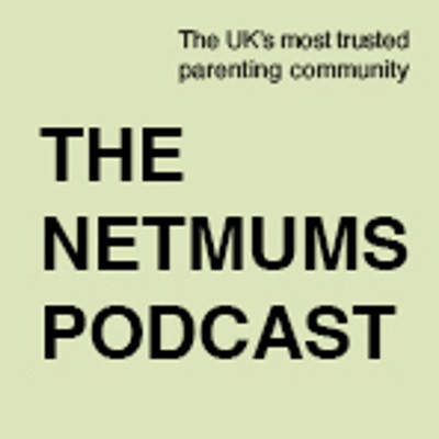 The Netmums Podcast The Netmums Podcast
