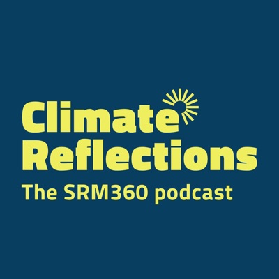 Climate Reflections: The SRM360 Podcast Climate Reflections: The SRM360 Podcast