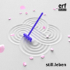 still.leben – der Podcast für christliche Meditation - ERF Medien Schweiz / netzkloster