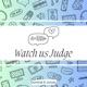 Watch us Judge