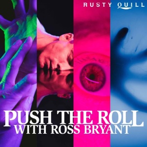 Push The Roll with Ross Bryant