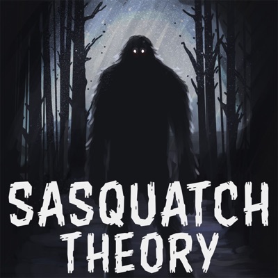 SASQUATCH THEORY SASQUATCH THEORY