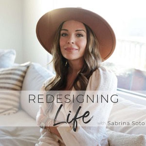 Redesigning Life with Sabrina Soto