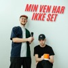 Min ven har ikke set