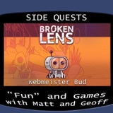 Side Quests Episode 376: Broken Lens with webmeister Bud