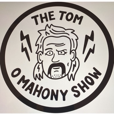 The Tom O Mahony Show The Tom O Mahony Show