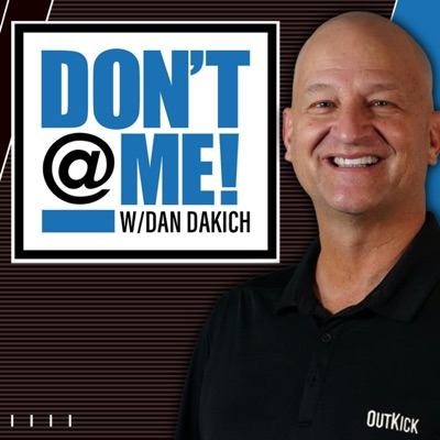 Don't @ Me with Dan Dakich