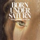 Born Under Saturn 