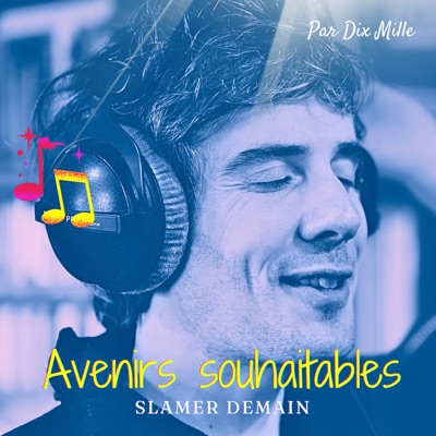 Avenirs Souhaitables, slam positif en musique pour créer l'actualité de demain Avenirs Souhaitables, slam positif en musique pour créer l'actualité de demain