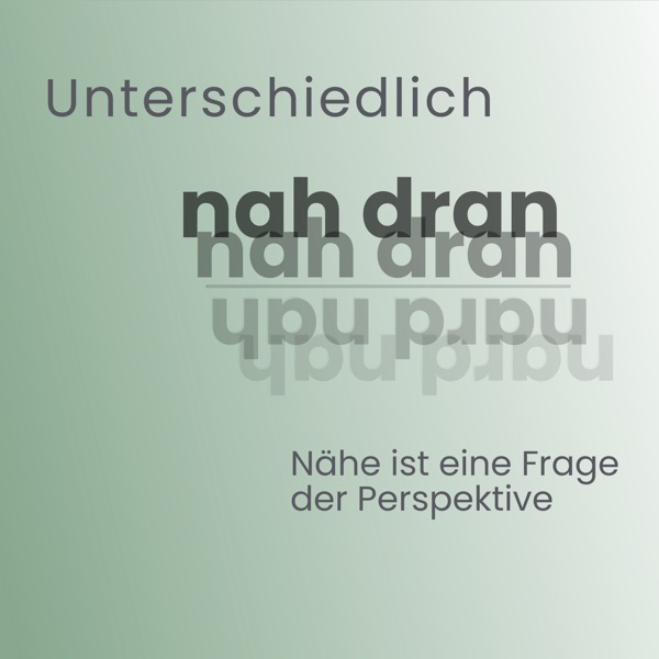 Unterschiedlich nah dran