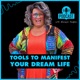 Tools to Manifest Your Dream Life