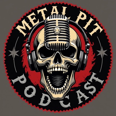 The Metal Pit Podcast The Metal Pit Podcast