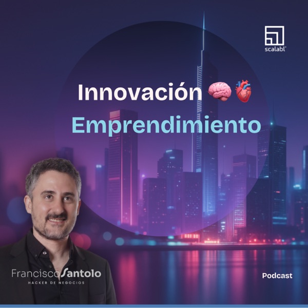 Innovación 🧠🫀 Emprendimiento - Hacer Posible con Francisco Santolo