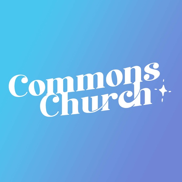 Commons Church Podcast image