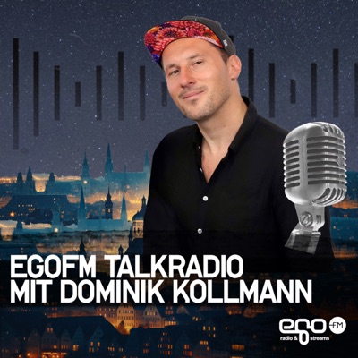 egoFM Talkradio I mit Dominik Kollmann egoFM Talkradio I mit Dominik Kollmann