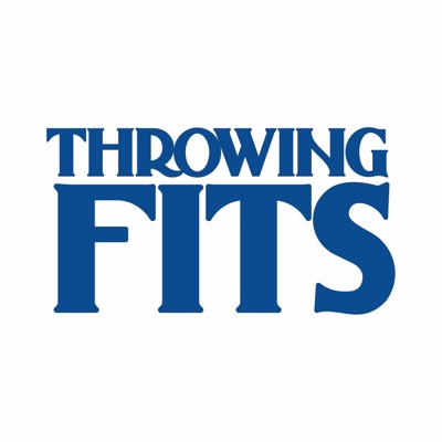 Throwing Fits:Throwing Fits