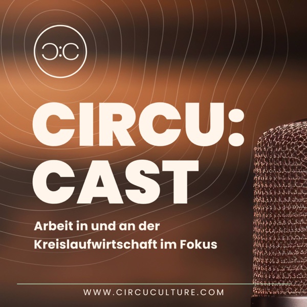 Circu:Cast - der Podcast über Berufsbilder und Personen der Kreislaufwirtschaft cover art