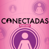 CONECTADAS PODCAST - CONECTADAS