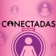 CONECTADAS PODCAST