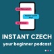 Instant Czech | Your Beginner Podcast