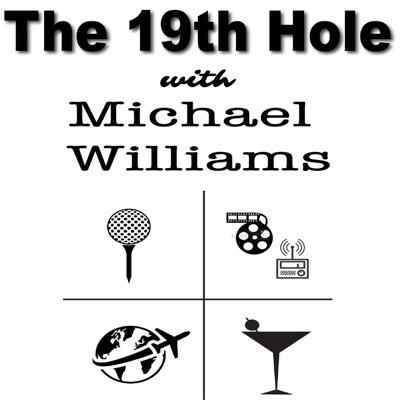 The 19th Hole with Michael Williams The 19th Hole with Michael Williams