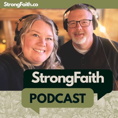 Strong Faith Podcast Strong Faith Podcast