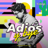 "Adiós y bye" con Mau Nieto - Mau Nieto / troop audio