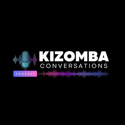 Kizomba Conversations Podcast Kizomba Conversations Podcast