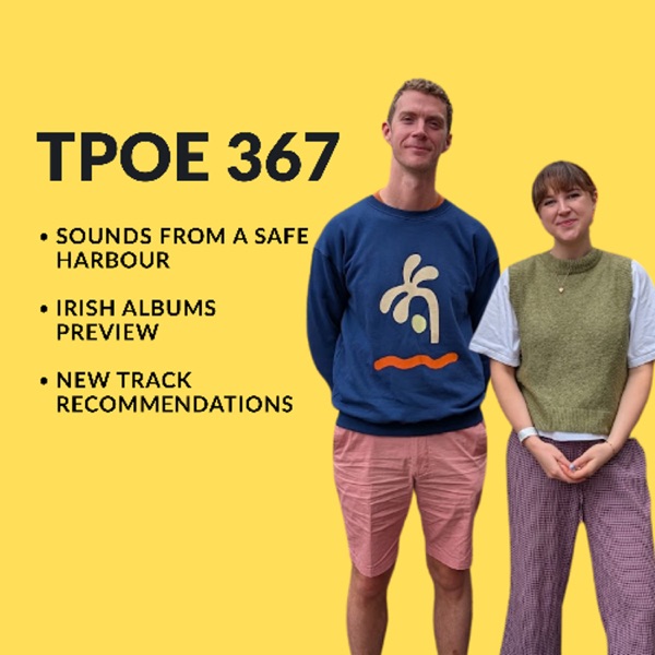 TPOE 367: Sounds from a Safe Harbour, Irish Albums Preview (with Ciara Byrne) photo