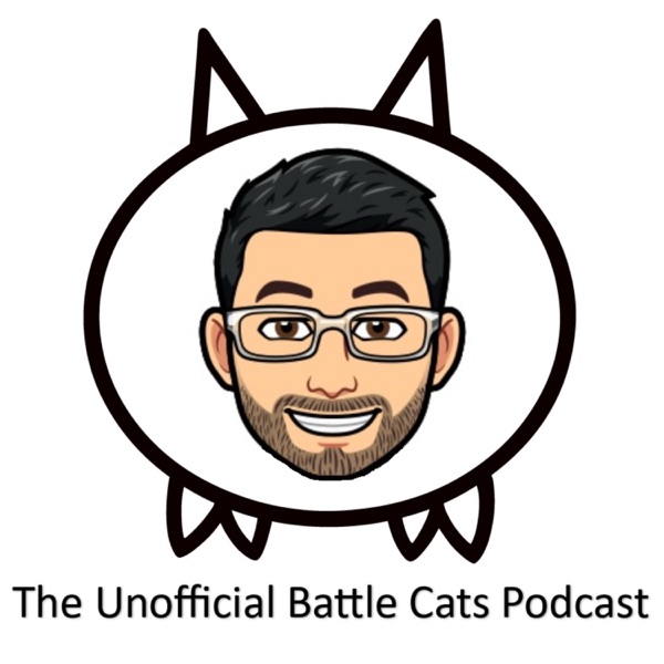 The Unofficial Battle Cats Podcast 