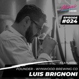 Episode #024 with Luis Brignoni - Miami's First Craft Production Brewery