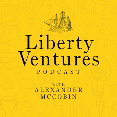 Liberty Ventures Podcast with Alexander McCobin