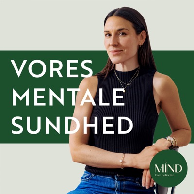 Vores Mentale Sundhed - En Mind Care Collective Podcast Vores Mentale Sundhed - En Mind Care Collective Podcast