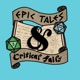 Epic Tales and Critical Fails
