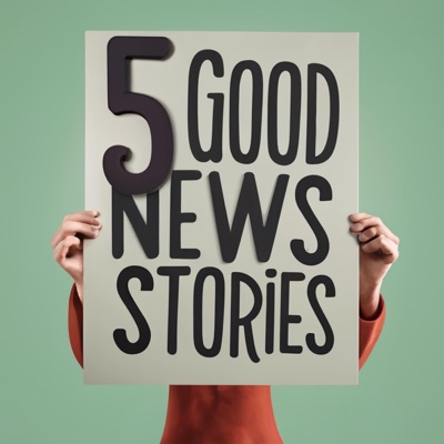 5 Good News Stories - five happy things in the news 5 Good News Stories - five happy things in the news