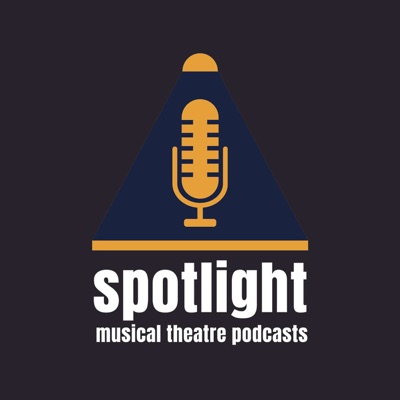 Spotlight Musical Theatre Podcasts