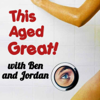 This Aged Great! - Ben Moore & Jordan Elias