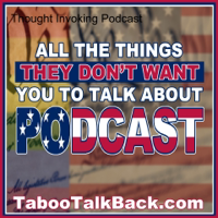 All The Things They Don’t Want You to Talk About Podcast