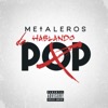 Metaleros Hablando de Pop