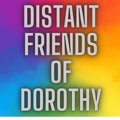 Distant Friends of Dorothy