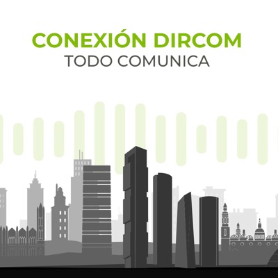 Conexión Dircom: Todo Comunica Conexión Dircom: Todo Comunica