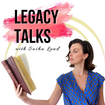 Legacy Talks with Sasha Lund
