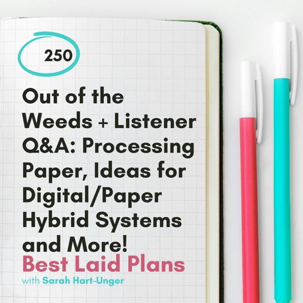Out of the Weeds + Listener Q&A: Processing Paper, Ideas for Digital/Paper Hybrid Systems, Planner Peace from NZ, and Visualizing Summer photo