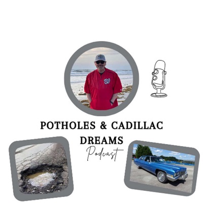 Potholes and Cadillac Dreams