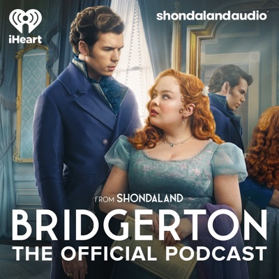 Bridgerton: The Official Podcast:Shondaland Audio and iHeartPodcasts