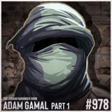 978: Adam Gamal | My Top-Secret Fight Against Terrorism Part One